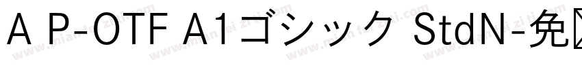 A P-OTF A1ゴシック StdN字体转换